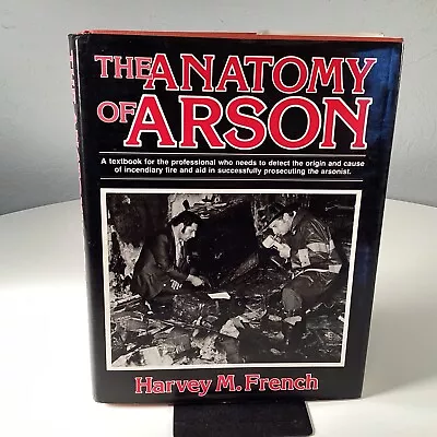 The Anatomy Of Arson (Hardcover 1979) Harvey French Vintage Crime Investigation • $15