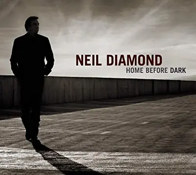 Neil Diamond - Home Before Dark CD (2008) Audio Quality Guaranteed Amazing Value • £1.75