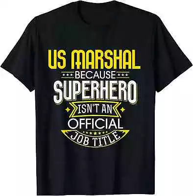 HOT! Us Marshals Idea Funny Superhero Job - Us Marshal T-Shirt S-5XL Best Gift • $22.99