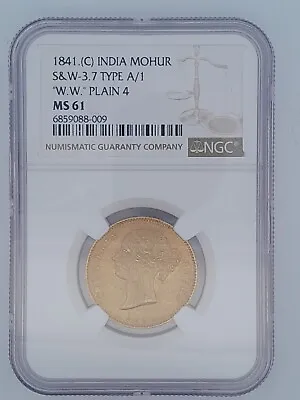 1841  C British India Mohur S & W-3.7 Type A/1  W.W.  Plain 4 NGC MS61 Gold Coin • $21600