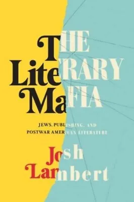 The Literary Mafia 9780300251425 Josh Lambert - Free Tracked Delivery • £29.34