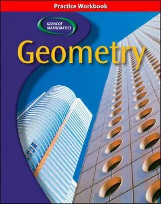 Glencoe Geometry Practice Workbook (Geometry: Concepts & Applic) • $15.40