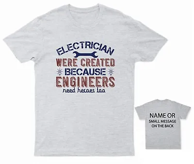 £14.95 • Buy Engineer T-shirt Electrician Were Created Because Engineers  Funny Gift