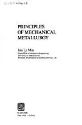 Principles Of Mechanical Metallurgy Hardcover I. LeMay • $8.22