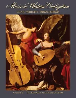 Music In Western Civilization Volume B: The Baroque And Classical Eras By Wrig • $17.70