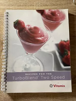 Vitamix Recipes For The TurboBlend Two Speed Cookbook Spiral Paperback (2011) • $11.27