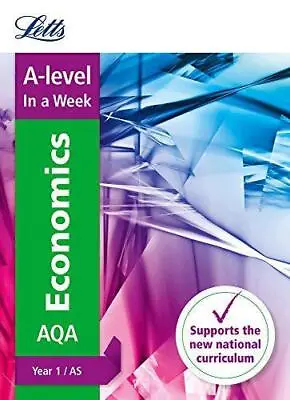 A -level Economics Year 1 (and AS) In A Week: Ideal For Home Learning 2022 And • £4.55