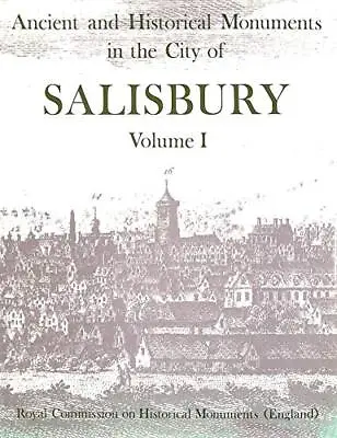 Inventory Of The Historical Monuments In The City Of Salisbury: V. 1 • £10.45