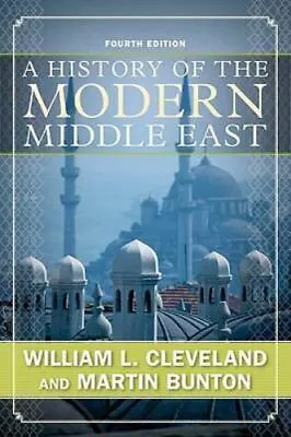 A History Of The Modern Middle East By Cleveland William L.; Bunton Martin • $4.83