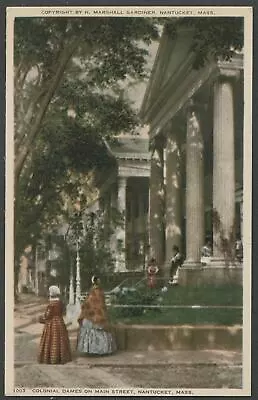 Nantucket MA: 1920s H. Marshall Gardiner Postcard COLONIAL DAMES ON MAIN STREET • $6