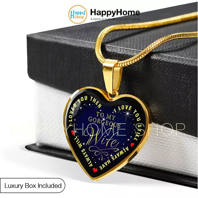 Necklace Gift For Wife My Gorgeous Wife I Love You Always Have Always Will -N410 • $55.31