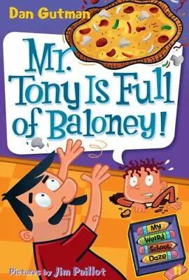 My Weird School Daze #11: Mr. Tony Is Full Of Baloney! By Gutman Dan Good Book • $3.74