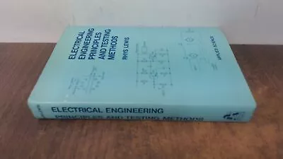 £14.49 • Buy 			Electrical Engineering Principles And Testing Methods, Lewis, Rhy		