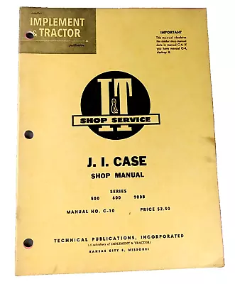 I&T Service J.I. CASE Tractor Illustrated Shop Manual C-10 Series 500 600 900B • $17.99