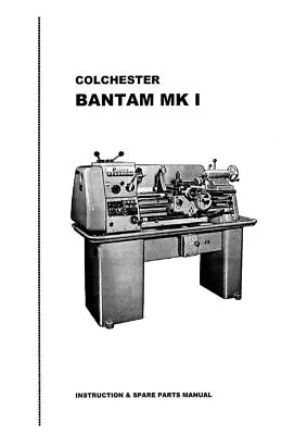 Colchester BANTAM Mk1 Lathe Manual - 53 Pages In PDF Format • £6.55