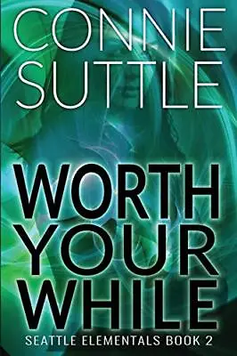 Worth Your While By Connie Suttle - New Copy - 9781939759429 • £10.65