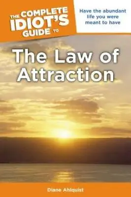 $3.86 • Buy The Complete Idiot's Guide To The Law Of Attraction (Complete Idiot' - VERY GOOD