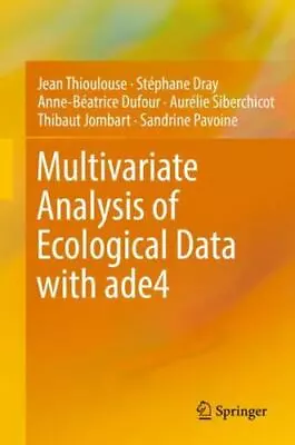 Multivariate Analysis Of Ecological Data With Ade4 Thioulouse 9781493988488 • $77.75