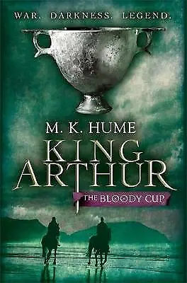 King Arthur The Bloody Cup By M.K.Hume  • £4.50