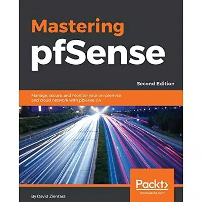 Mastering PfSense: Manage Secure And Monitor Your On - Paperback NEW David Zi • £51.09