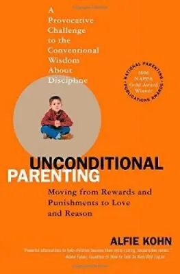 Unconditional Parenting By Alfie Kohn • £12.51