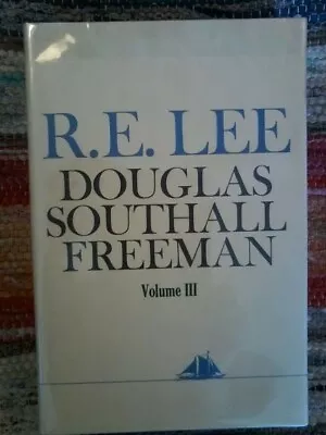 R.E. Lee By Douglas Southall Freeman - Volume Lll Hudson River Editions • $15