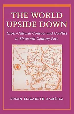 The World Upside Down: Cross-cultur... Ramírez Susan  • £7.99