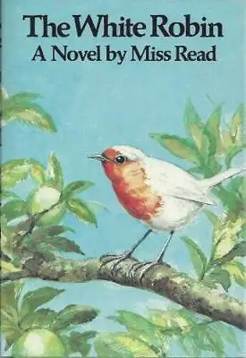 $8.30 • Buy The White Robin (The Fairacre Series #14) - Hardcover By Miss Read - GOOD