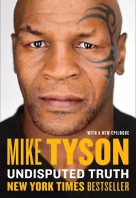 Undisputed Truth: My Autobiography By Mike Tyson W/new Epilogue Paperback • $16.99