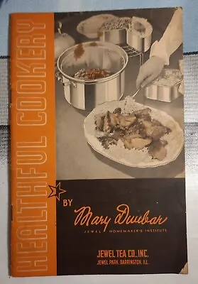 1936 Healthful Cookery By Mary Dunbar Jewel Tea Co Cookbook Recipes • $13.15