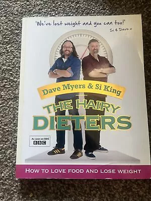 The Hairy Dieters: How To Love Food And Lose Weight By Si King Book The Cheap • £0.99