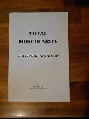 TOTAL MUSCULARITY John Balik (Arnold Nutritionist) Bodybuilding Muscle Booklet • $15