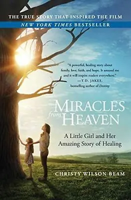 Miracles From Heaven: A Little Girl And Her Amazing Story Of  • £8.46