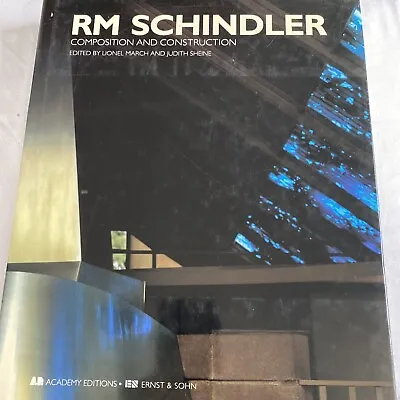 R. M. SCHINDLER   COMPOSITION & CONSTRUCTION Modern California Architecture • $113.69