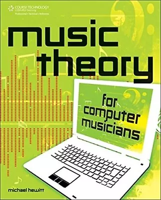 Music Theory For Computer Musicians By Michael Hewitt Mixed Media Product Book • £26.99