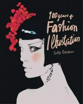 100 Years Of Fashion Illustration: Pocket Edition (Pocket Editions) Blackman C • £3.75