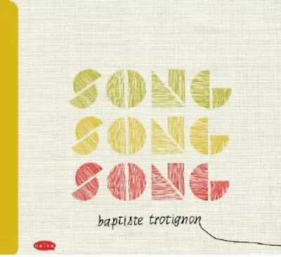 Baptiste Trotignon - Song Song Song [New CD] • $19.01