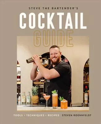 Steve The Bartender's Cocktail Guide Tools - Techniques - Recipes 9780744058710 • £20