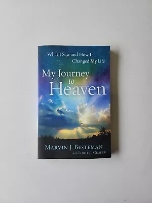 My Journey To Heaven : What I Saw And How It Changed My Life By Marvin J.... • $3.80