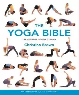 The Yoga Bible - Paperback By Brown Christina - GOOD • $5.43