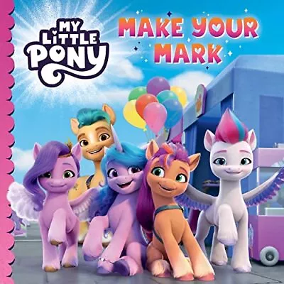 My Little Pony: Make Your Mark: An Official Story Book As Seen On Netflix • £4.37