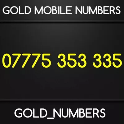 Gold Diamond Vip Easy Special 0777 Mobile Number 07775353335 • £125