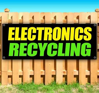 ELECTRONICS RECYCLING Advertising Vinyl Banner Flag Sign Many Sizes REPURPOSE • $23.39