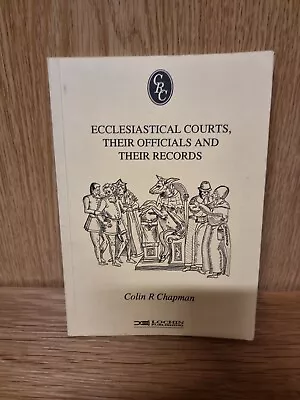 Ecclesiastical Courts Their Officials And Their Records Colin Chapman (14e) • £8.82