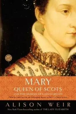 Alison Weir Mary Queen Of Scots And The Murder Of Lord Darnley (Paperback) • £18.48