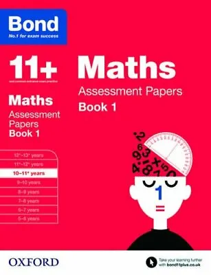 Bond 11+: Maths Assessment Papers: 10-11+ Years Book 1 By J M Bond Andrew Bain • £2.39