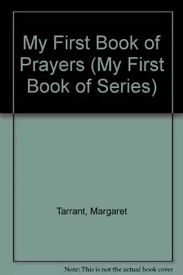 My First Book Of Prayers (My First Book Of Series)Margaret Tarrant • £2.24