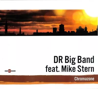 DR Big Band / Mike Stern - Chromazone - Fe... - DR Big Band / Mike Stern CD XUVG • £5.31