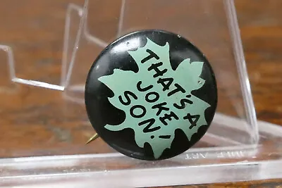 Vintage 1940s “That’s A Joke Son!” Maple Leaf Metal Tin Litho Pin Pinback Button • $9.95