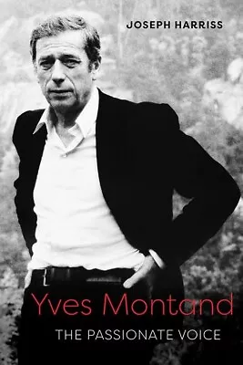 Yves Montand: The Passionate Voice • $24